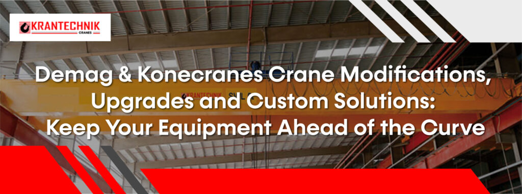 Demag & Konecranes Solutions Crane Modifications