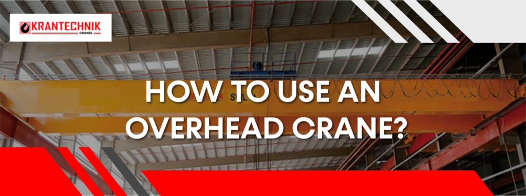 use an overhead crane