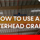 use an overhead crane