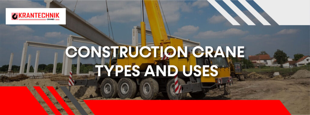 Construction Crane Types and Uses